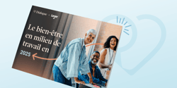 Le bien-être en milieu de travail en 2025